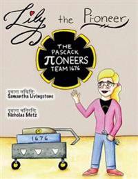 Lily the Pi-Oneer - Hindi: The Book Was Written by First Team 1676, the Pascack Pi-Oneers to Inspire Children to Love Science, Technology, Engine