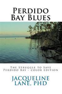 Perdido Bay Blues: The Struggle to Save Perdido Bay