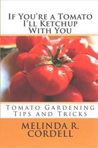 If You're a Tomato I'll Ketchup With You
