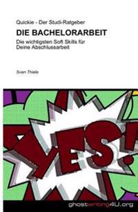 Die Bachelorarbeit: Die wichtigsten Soft Skills für Deine Abschlussarbeit