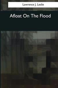 Bokomslag for "Afloat on the Flood"