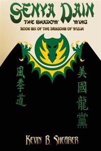 Senya Dain: Book Six of the Dragons of Wulin