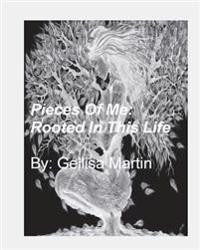 Pieces of Me: Rooted in this Life