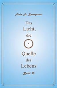 Das Licht, die Quelle des Lebens - Band 59