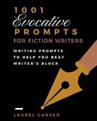 1001 Evocative Prompts for Fiction Writers Workbook