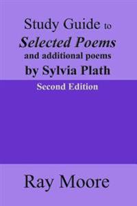 Study Guide to Selected Poems and Additional Poems by Sylvia Plath