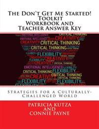 The Don't Get Me Started! Toolkit - Workbook and Teacher Answer Key: Strategies for a Culturally-Challenged World