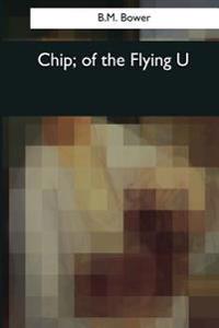 Bokomslag för "Chip, of the Flying U"