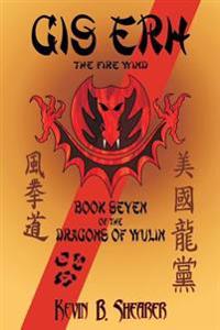 Gis Erh: Book Seven of the Dragons of Wulin
