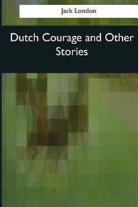 Bokomslag for "Dutch Courage and Other Stories"