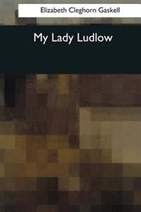 Kirjan kansi "My Lady Ludlow"