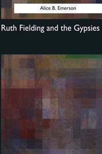 Ruth Fielding and the Gypsies