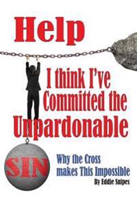 Help! I Think I've Committed the Unpardonable Sin