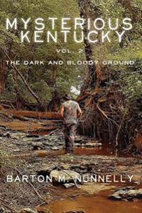 Mysterious Kentucky Vol. 2: The Dark and Bloody Ground