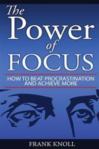 The Power of Focus