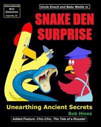 Snake Den Surprise
