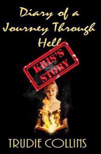 Diary of a Journey through Hell Kris's Story