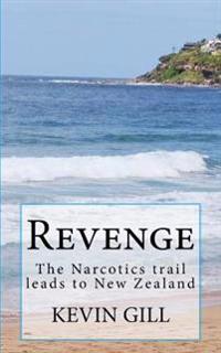 Revenge: The Narcotics trail leads to New Zealand