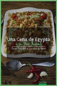 Una Cena de Egipto En DOS Horas: Guias Gourmet Para Currantes