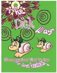 The Dick Ways: Phenomenal Swear Word To Color For Stress Releasing