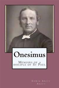 Onesimus: Memoirs of a disciple of St Paul