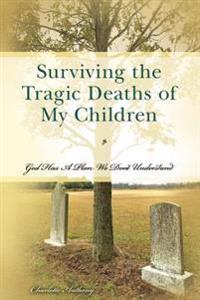 Surviving the Tragic Deaths of My Children
