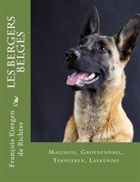 les bergers belges: Malinois, Groenendael, Tervueren, Laekenois
