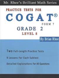Two Full Length Practice Tests for the Cogat Form 7 Level 8 (Grade 2): Volume 1: Workbook for the Cogat Form 7 Level 8 (Grade 2)