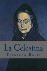 La Celestina/ The Tragicomedy of Calisto and Melibea