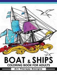 Boat & Ship Coloring Book for Adults: Historic Sailing Ships Coloring Book