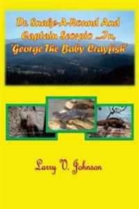 Dr. Snake-A-Round And Captain Scorpio ...In 'George, The Baby Crayfish'