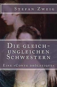 Die Gleich-ungleichen Schwestern