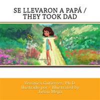 Se Llevaron a Papa / They Took Dad
