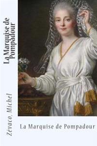 La Marquise De Pompadour