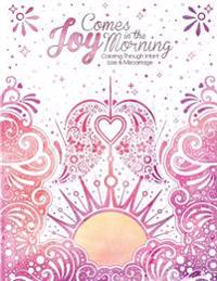 Joy Comes in the Morning: Coloring Through Infant Loss and Miscarriage