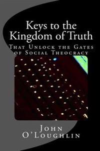 Keys to the Kingdom of Truth