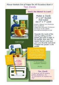 Flower Baskets Out of Paper for All Occasions Book 5 Tea Cards: Flower Baskets Out of Paper for All Occasions Book 5 Tea Cards