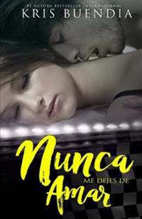 Nunca me dejes de amar/ Never stop loving me