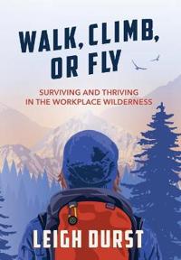 Walk, Climb, or Fly