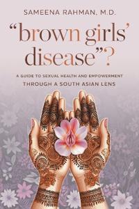 "Brown Girls' Disease"?