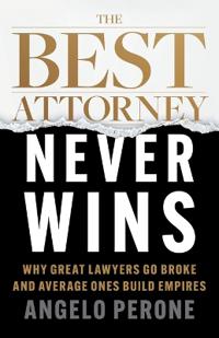 The Best Attorney Never Wins