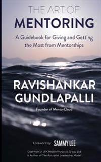 The Art of Mentoring: Simple tools & techniques to achieve your full potential