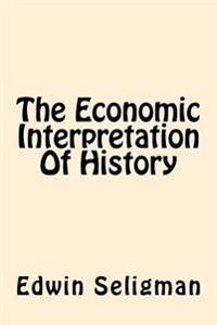 The Economic Interpretation Of History