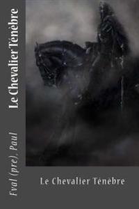 Le Chevalier T�n�bre
