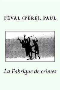 La Fabrique De Crimes