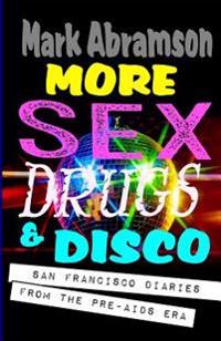 More Sex, Drugs & Disco