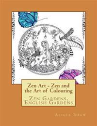 ZenArt - Zen Gardens, English Gardens, La La Land: Zen and the Art of Colouring