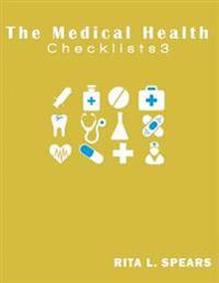 The medical checklist: Checklists, Forms, Resources and Straight Talk to help you provide