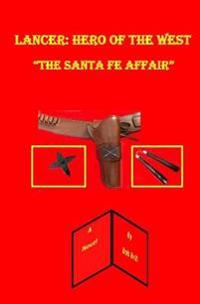 Lancer: Hero of the West: The Santa Fe Affair