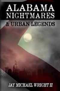 Alabama: Nightmares & Urban Legends